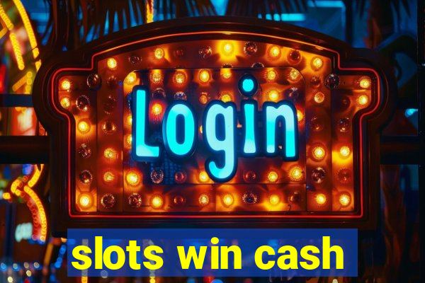 slots win cash